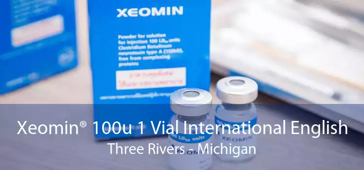 Xeomin® 100u 1 Vial International English Three Rivers - Michigan