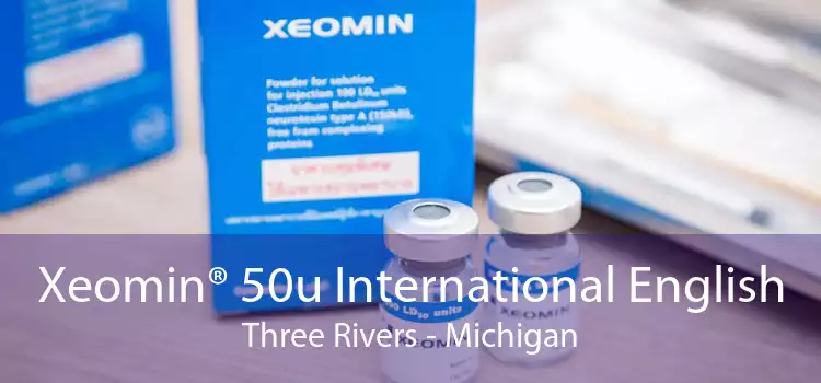 Xeomin® 50u International English Three Rivers - Michigan