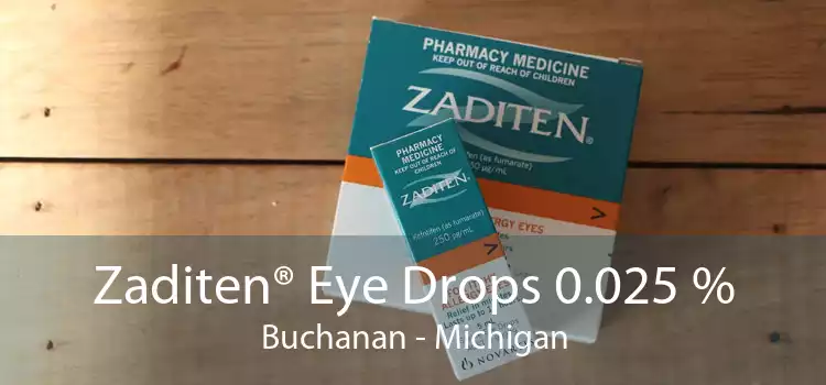 Zaditen® Eye Drops 0.025 % Buchanan - Michigan