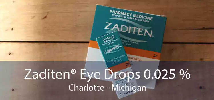 Zaditen® Eye Drops 0.025 % Charlotte - Michigan