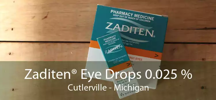 Zaditen® Eye Drops 0.025 % Cutlerville - Michigan