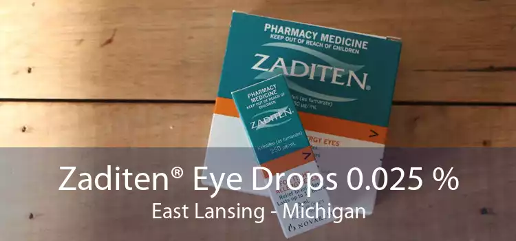 Zaditen® Eye Drops 0.025 % East Lansing - Michigan