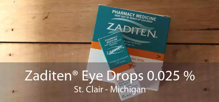 Zaditen® Eye Drops 0.025 % St. Clair - Michigan