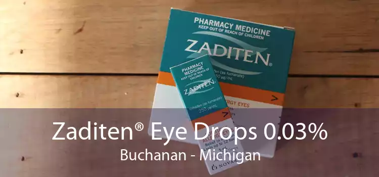 Zaditen® Eye Drops 0.03% Buchanan - Michigan