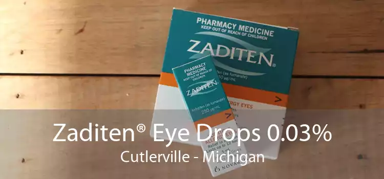 Zaditen® Eye Drops 0.03% Cutlerville - Michigan