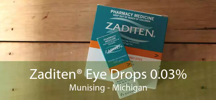 Zaditen® Eye Drops 0.03% Munising - Michigan