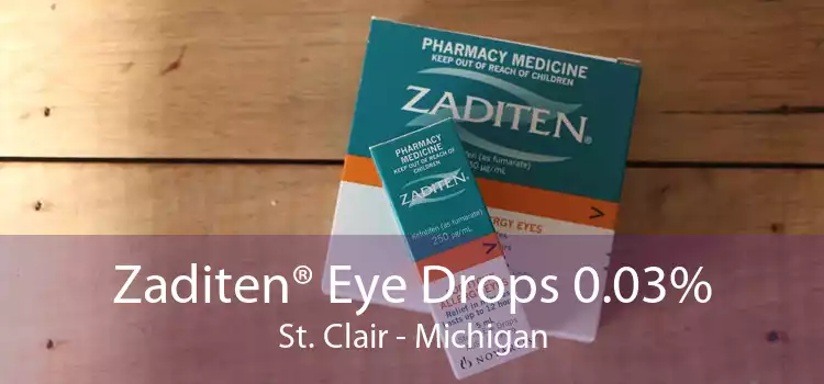 Zaditen® Eye Drops 0.03% St. Clair - Michigan